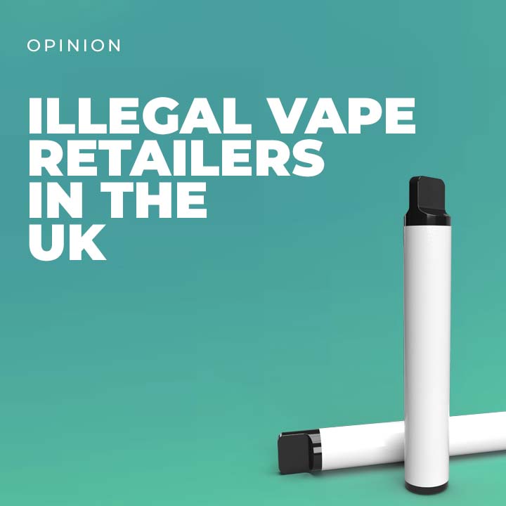 Illegal Vape Retailers in the UK